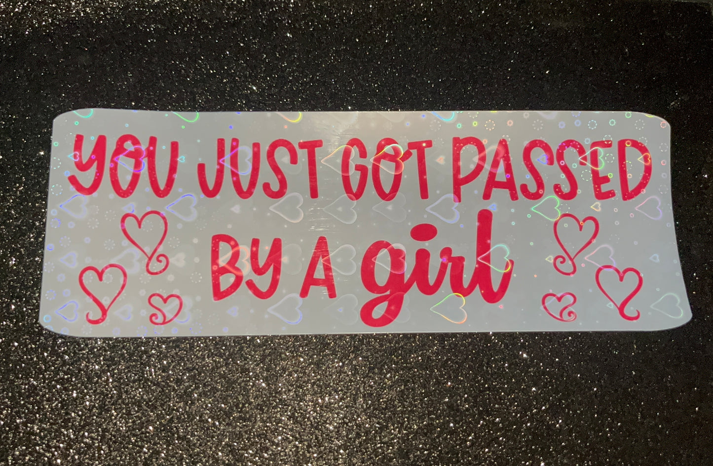 Passed by a Girl... Holographic Waterproof Bumper Sticker