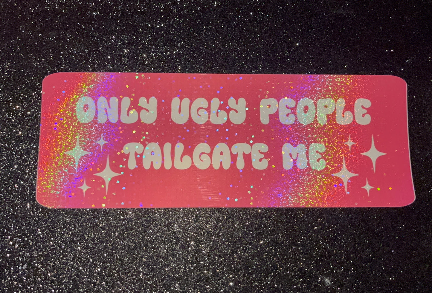 Only Ugly People... Holographic Waterproof Bumper Sticker