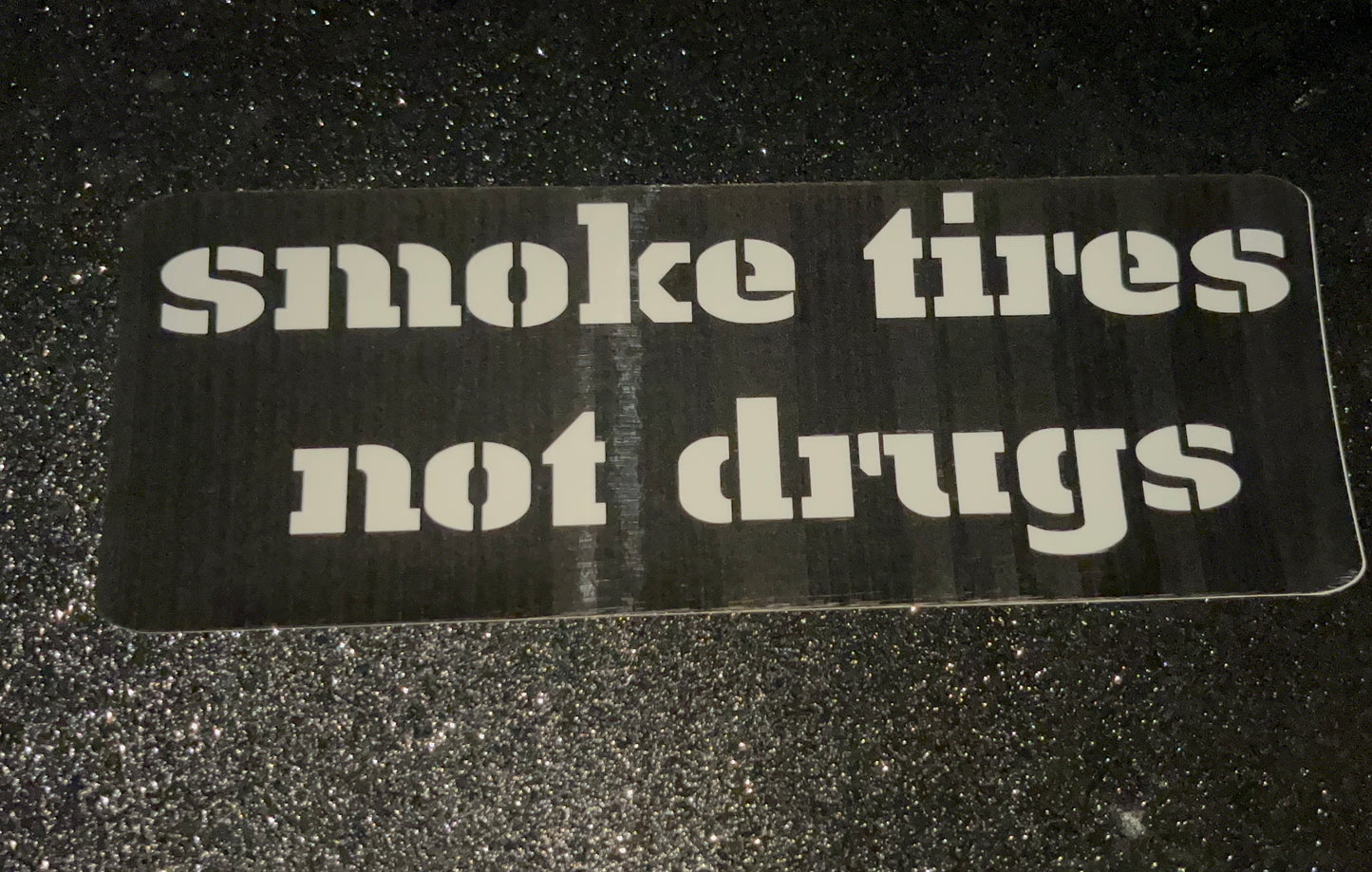 Smoke Tires... Waterproof Bumper Sticker