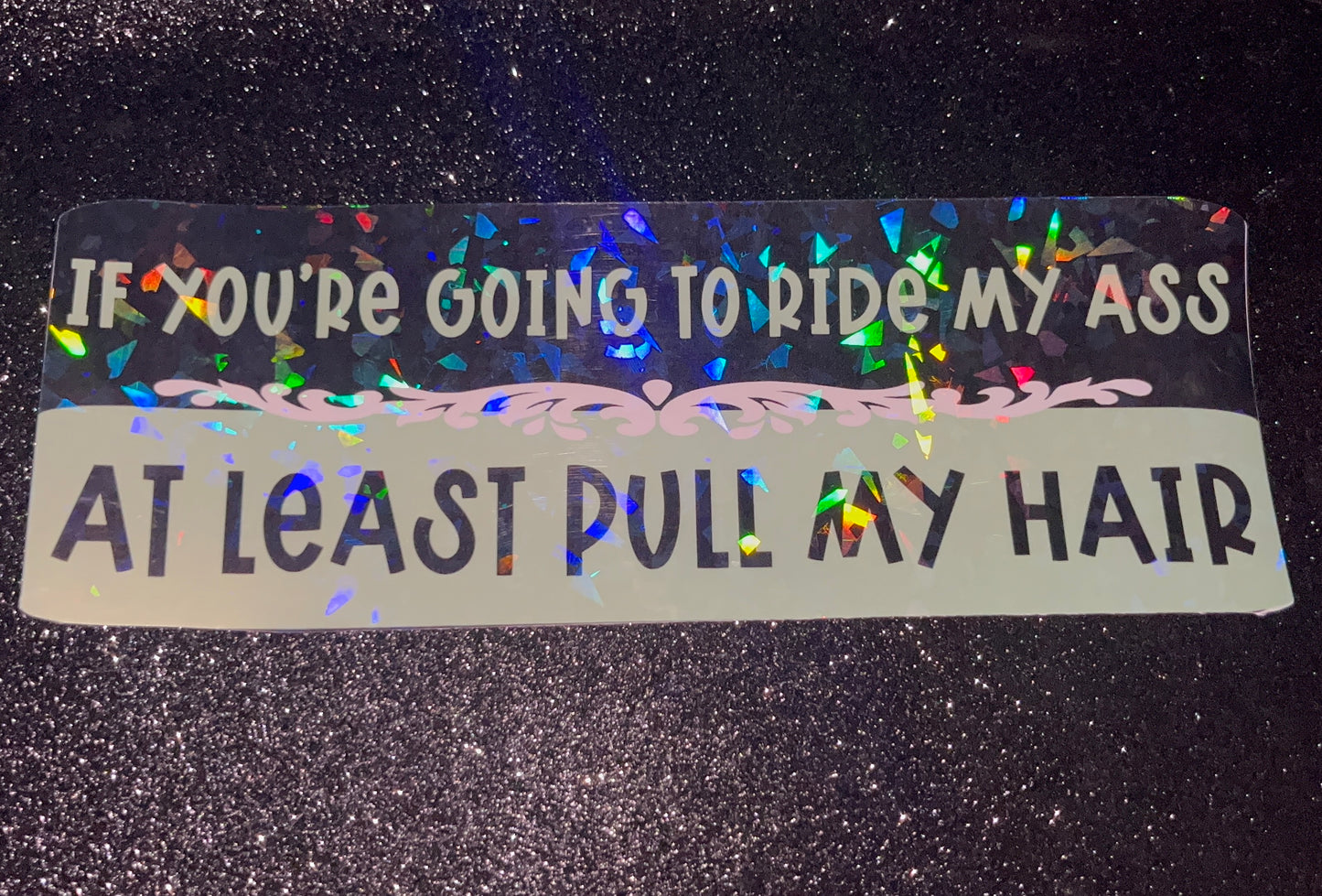 Pull My Hair... Holographic Waterproof Bumper Sticker