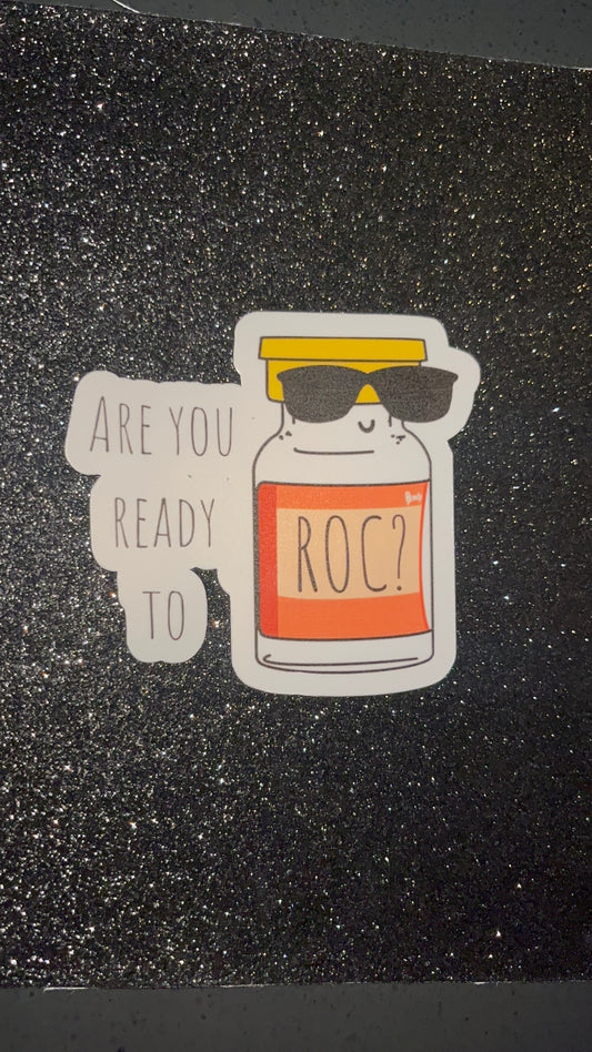 Are You Ready to Roc? Waterproof Sticker