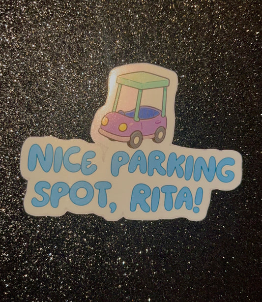 Nice Parking Spot, Rita! Waterproof Sticker