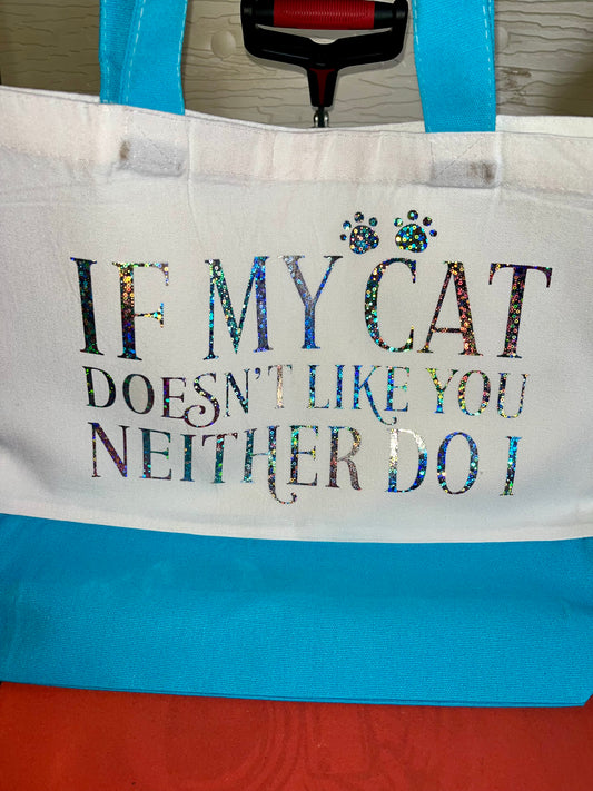 My Cat Doesn't Like You...